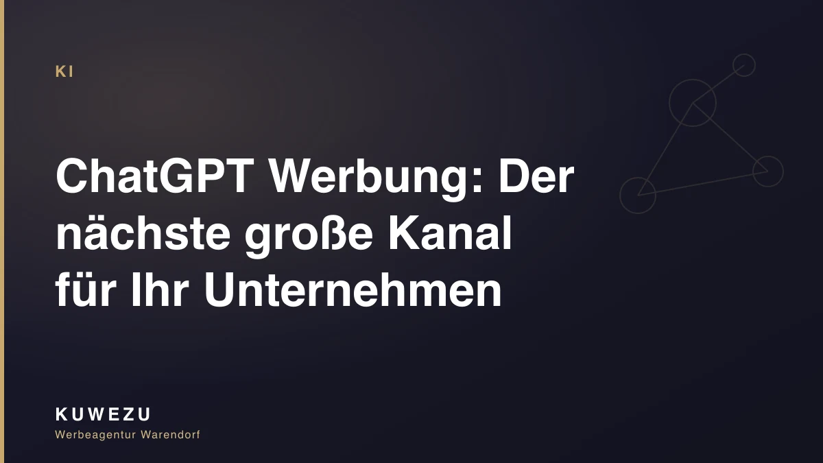 ChatGPT Werbung: Der nächste große Kanal für Ihr Unternehmen