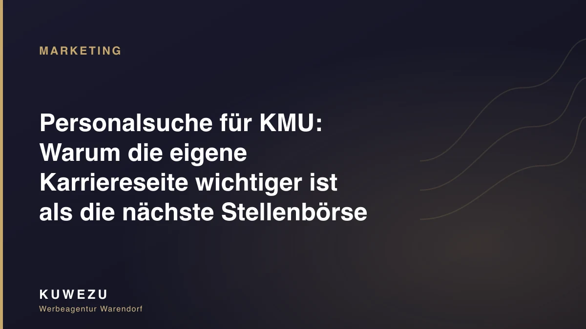 Personalsuche für KMU: Warum die eigene Karriereseite wichtiger ist als die nächste Stellenbörse